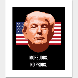 Trump 2020 More Jobs Posters and Art